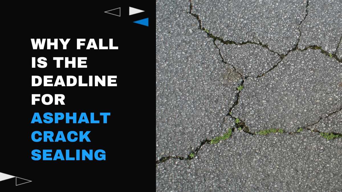 Why Fall Is the Deadline for Asphalt Crack Sealing